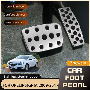 Avto Stopala Pedala Za Opel Vauxhall Insignia Holden Commodore A B MkII 2009 2010 2011~2022 Pospeševalnik Zavore Non-slip Pedal Pad